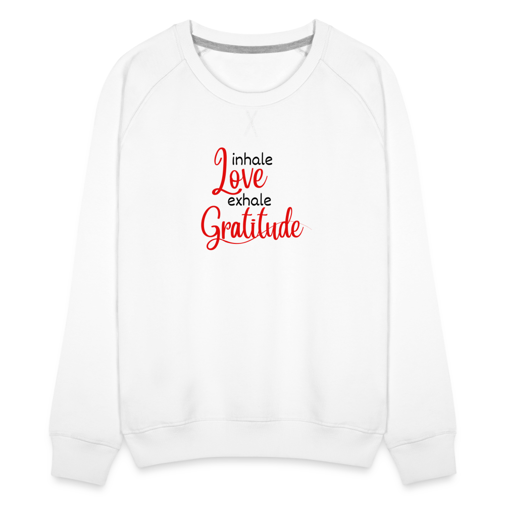 Inhale Love Exhale Gratitude Women’s Premium Sweatshirt - white