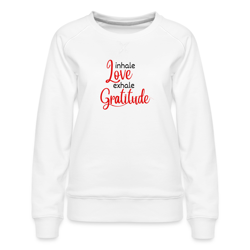 Inhale Love Exhale Gratitude Women’s Premium Sweatshirt - white