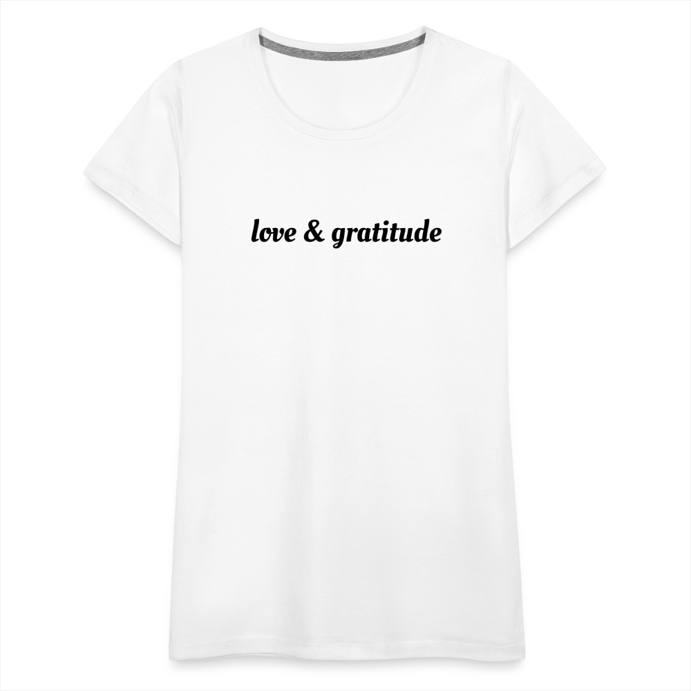 Love & Gratitude Women’s Premium T-Shirt - white