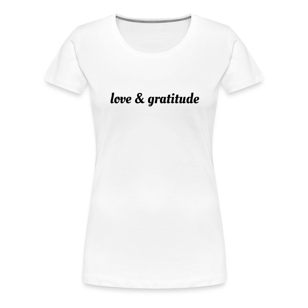 Love & Gratitude Women’s Premium T-Shirt - white