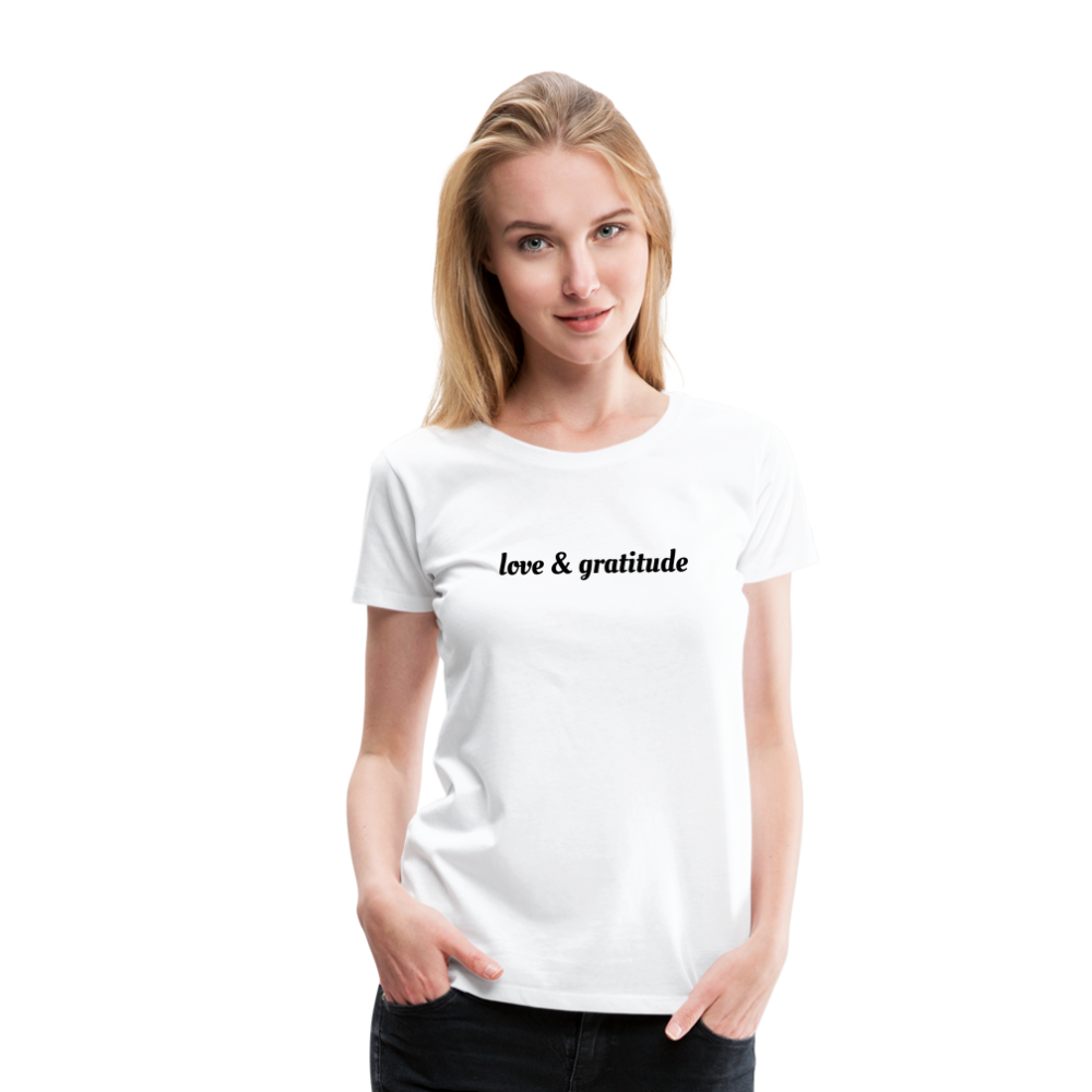 Love & Gratitude Women’s Premium T-Shirt - white