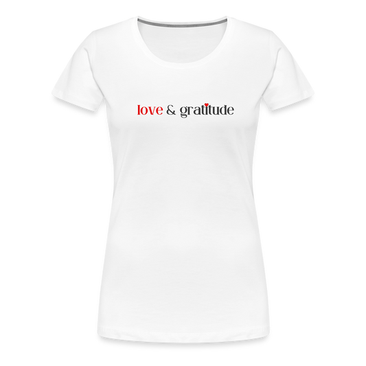 Love & Gratitude Women’s Premium T-Shirt - white