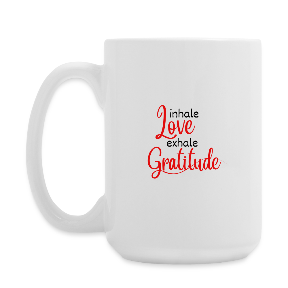 Inhale Love Exhale Gratitude Coffee/Tea Mug 15 oz - white