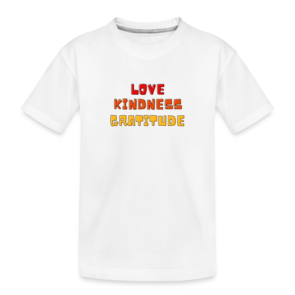 Love Kindness Gratitude Toddler Premium Organic T-Shirt - white