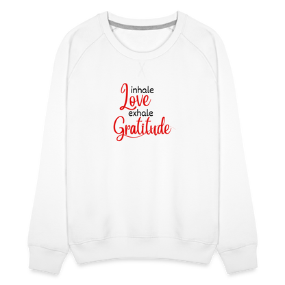 Inhale Love Exhale Gratitude Women’s Premium Sweatshirt - white